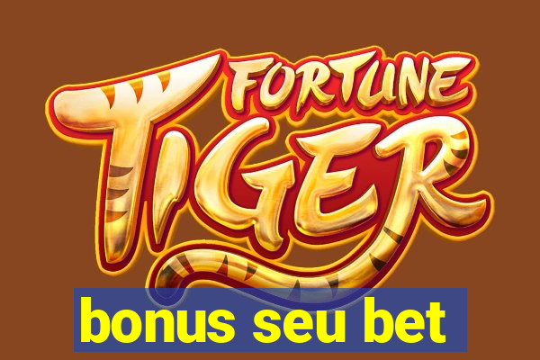 bonus seu bet